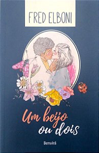Livro um Beijo ou Dois Autor Elboni, Fred (2018) [usado]