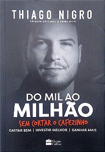Livro do Mil ao Milhão: sem Cortar o Cafezinho Autor Nigro, Thiago (2018) [usado]