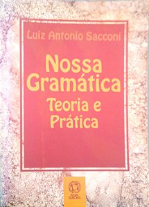 Livro Nossa Gramática: Teoria e Prática Autor Sacconi, Luiz Antonio (1994) [usado]