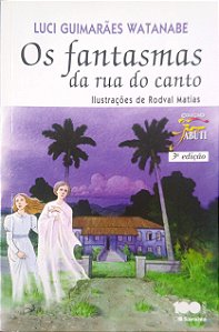 Livro os Fantasmas da Rua do Canto Autor Watanabe, Luci Guimarães (2014) [seminovo]