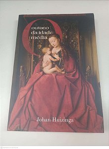 Livro o Outono da Idade Média Autor Huizinga, Johan (2021) [usado]