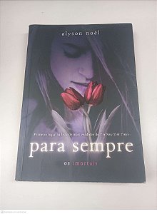 Livro para Sempre - os Imortais - Volume I Autor Noel, Alyson (2009) [usado]