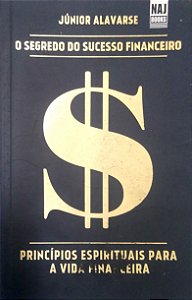 Livro o Segredo do Sucesso Financeiro Autor Alavarse, Júnior (2019) [usado]