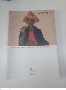 Livro Menino Retirante Vai ao Circo de Brodowski Autor Ponty, Eric (2003) [usado]