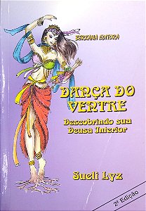 Livro Dança do Ventre - Descobrindo sua Deusa Interior Autor Lyz, Sueli (1999) [usado]