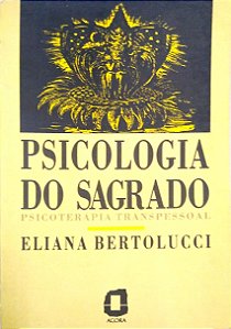 Livro Psicologia do Sagrado Autor Bertolucci, Eliana (1991) [usado]