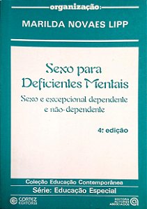 Livro Sexo para Deficientes Mentais - Sexo Excepcional Dependente e Não-dependente Autor Lipp, (org.) Marilda Novaes (1988) [usado]