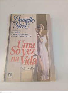 Livro Uma Só Vez na Vida Autor Steel, Danielle (1982) [usado]