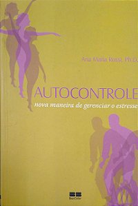 Livro Autocontrole - Uma Nova Maneira de Gerenciar o Estresse Autor Rossi, Ana Maria (2006) [usado]