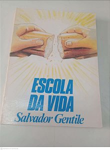 Livro Escola da Vida Autor Gentile, Salvador (1995) [usado]