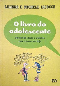Livro o Livro do Adolescente Autor Iacocca, Liliana e Michele (2008) [usado]