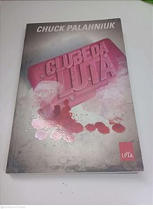 Livro Clube da Luta Autor Palahniuk, Chuck (2012) [usado]