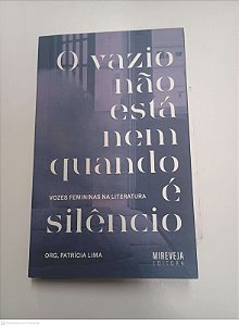 Livro o Vazio Não Está Nem Quando é Silencio Autor Lima, Patricia (2020) [usado]