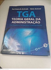 Livro Tga - Teoria Geral da Administração Autor Andrade, Rui Otavio B. e Amboni, Nério (2007) [usado]