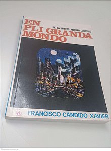Livro En Pli Granda Mondo Autor Xavier, Francisco Cândido (1977) [usado]