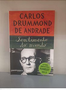 Livro Sentimento do Mundo Autor Andrade, Carlos Drummond de (2012) [usado]