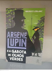 Livro Arsene Lupin e a Garota de Olhos Verdes Autor Leblanc, Maurice (2021) [usado]