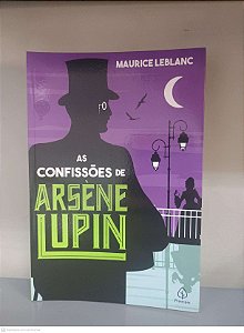 Livro as Confissões de Arséne Lupin Autor Leblanc, Maurice (2021) [usado]