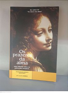 Livro os Prazeres da Alma Autor Neto, Francisco do Espirito Santo (2003) [usado]