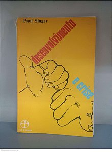 Livro Desenvolvimento e Crise Autor Singer, Paul (1982) [usado]