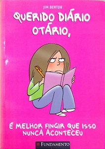 Livro Querido Diário Otário: é Melhor Fingir que Isso Nunca Aconteceu Autor Benton, Jim (2011) [usado]