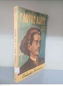 Livro Castro Alves e sua Época Autor Lima. Heitor Ferreira [usado]