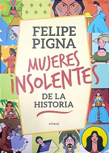 Livro Mujeres Insolentes de La Historia (2 Volumes) Autor Pigna, Felipe (2018) [seminovo]