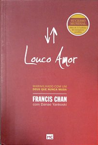 Livro Louco Amor: Maravilhado com um Deus que Nunca Muda Autor Chan, Francis (2018) [seminovo]