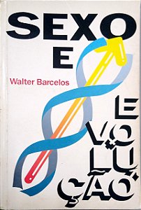 Livro Sexo e Evolução Autor Barcelos, Walter (1992) [usado]