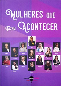 Livro Empreendedorismo Feminino: Mulheres que Fazem Acontecer Autor Gregório, (org) Regina (2018) [usado]