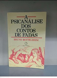 Livro a Psicanalise dos Contos de Fadas Autor Bettelheim, Bruno (1980) [usado]