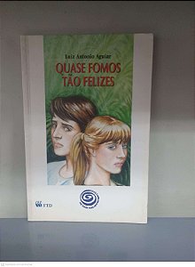 Livro Quase Fomos Tão Felizes Autor Aguiar, Luiz Antonio (1996) [usado]