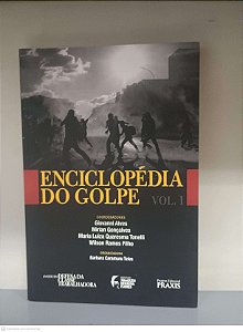 Livro Enciclopedia do Golpe Vol 1 Autor Giovanni Alves/mirian Gonçalves/maria Luiza Quaresma Tonelli/wilson Ramos Filho (2017) [usado]