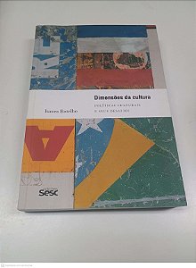 Livro Dimensões da Cultura - Politicas Culturais e seus Desafios Autor Botelho, Isaura (2016) [usado]