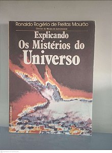Livro Explicando os Mistérios do Universo Autor Mourão, Ronaldo Rogério de Freitas (1988) [usado]