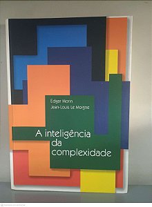 Livro a Inteligencia da Complexidade Autor Morin, Edgar e Moigne, Jean-louis Le (2000) [usado]