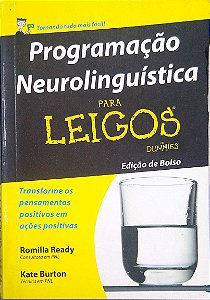 Livro Programação Neurolinguística para Leigos (ed. de Bolso) Autor Ready, Romilla (2014) [usado]