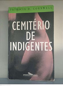 Livro Cemitério de Indigentes Autor Cornwell, Patricia D. (1997) [usado]