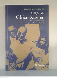 Livro as Lições de Chico Xavier Autor Maior, Marcel Souto (2005) [usado]