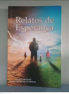 Livro Relatos de Esperança Autor Carvalho, Julio (2018) [usado]