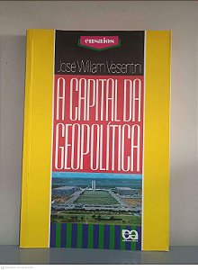 Livro a Capital da Geopolitica Autor Vesentini, José William (1986) [usado]