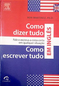 Livro Como Dizer e Como Escrever Tudo em Inglês Autor Martinez, Ron (2013) [seminovo]