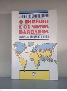 Livro o Império e os Novos Bárbaros Autor Rufin, Jean-christophe [usado]