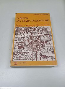Livro o Mito da Marginalidade Autor Perlman, Janice E. (1977) [usado]