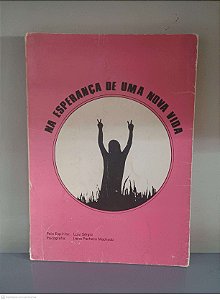 Livro na Esperança de Uma Nova Vida Autor Machado, Irene Pacheco [usado]