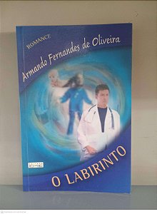 Livro o Labirinto Autor Oliveira, Armando Fernandes (2004) [usado]