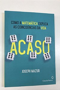 Livro Acaso: Como a Matemática Explica as Coincidências da Vida Autor Mazur, Joseph (2016) [usado]