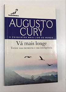 Livro Vá Mais Longe: Treine sua Memória e sua Inteligência Autor Cury, Augusto (2021) [usado]