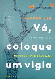 Livro Vá, Coloque um Vigia Autor Lee, Harper (2015) [seminovo]