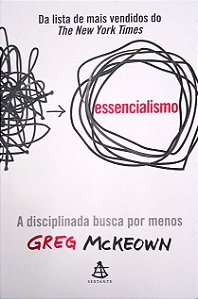 Livro Essencialismo Autor Mckeown, Greg (2015) [seminovo]